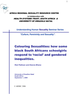 Colouring Sexualities: How Some Black South Africans Schoolgirls Respond to ‘Racial’ and Gendered Inequalities